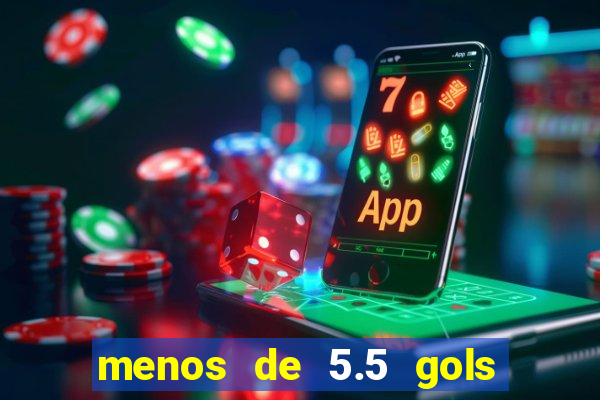 menos de 5.5 gols o que significa